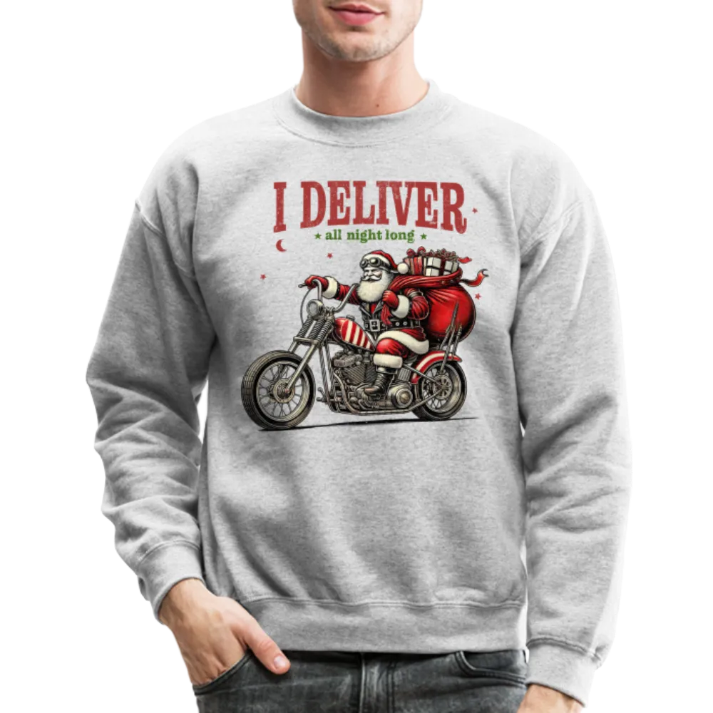 Biker Santa - I Deliver All Night Long (Naughty Christmas) Sweatshirt