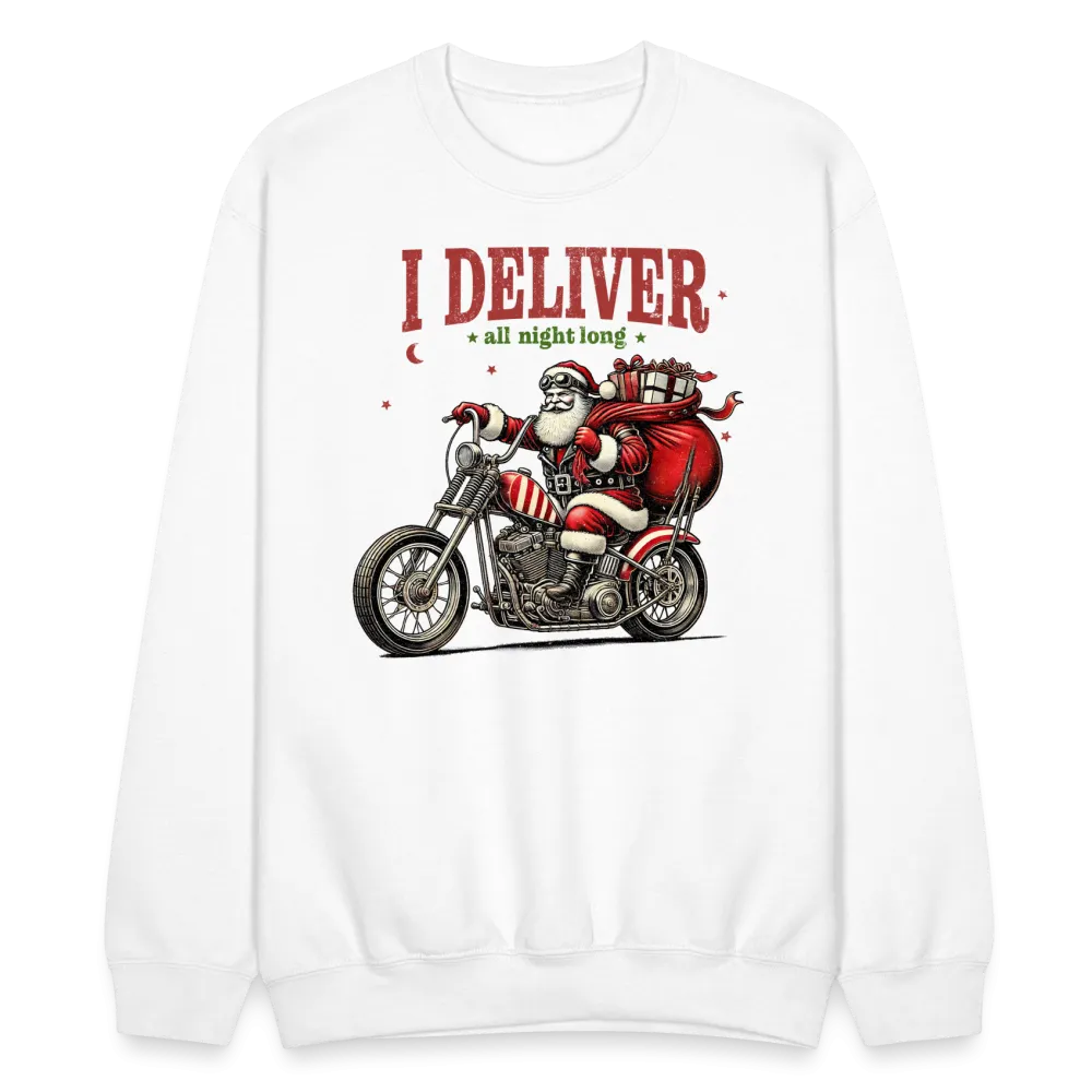 Biker Santa - I Deliver All Night Long (Naughty Christmas) Sweatshirt