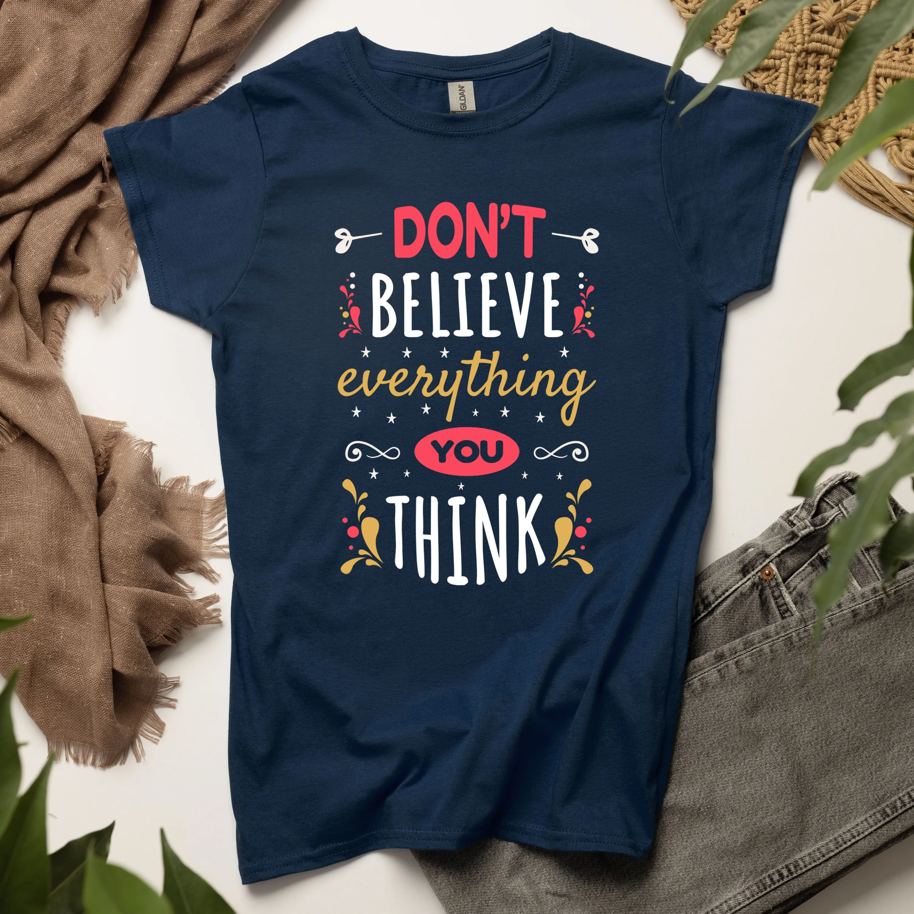 Don't Believe Everything You Think | School Psychologist Mindfulness Gift | Women's Slim Fit Softstyle Tee