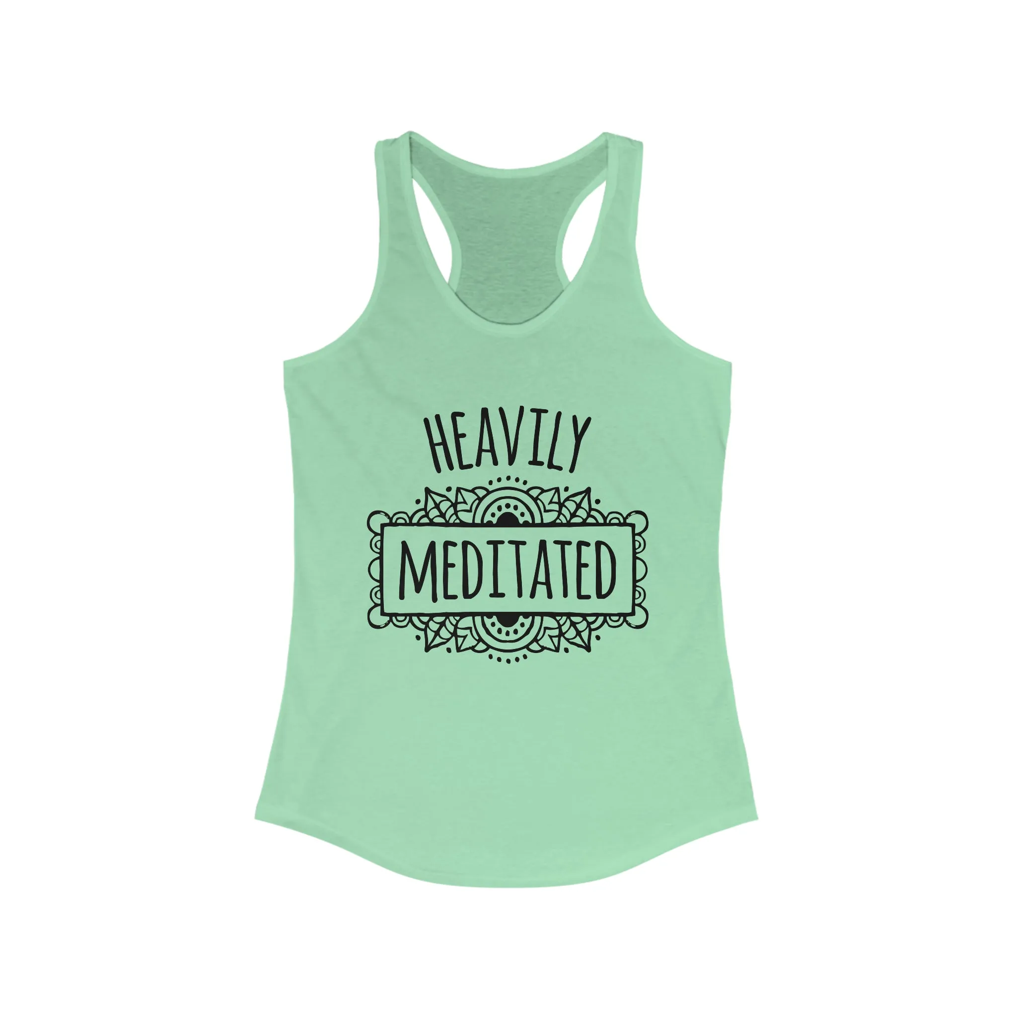 Heavily Meditated Funny Yoga Lover Shirt | Meditation Gift | Women's Ideal Racerback Tank Top