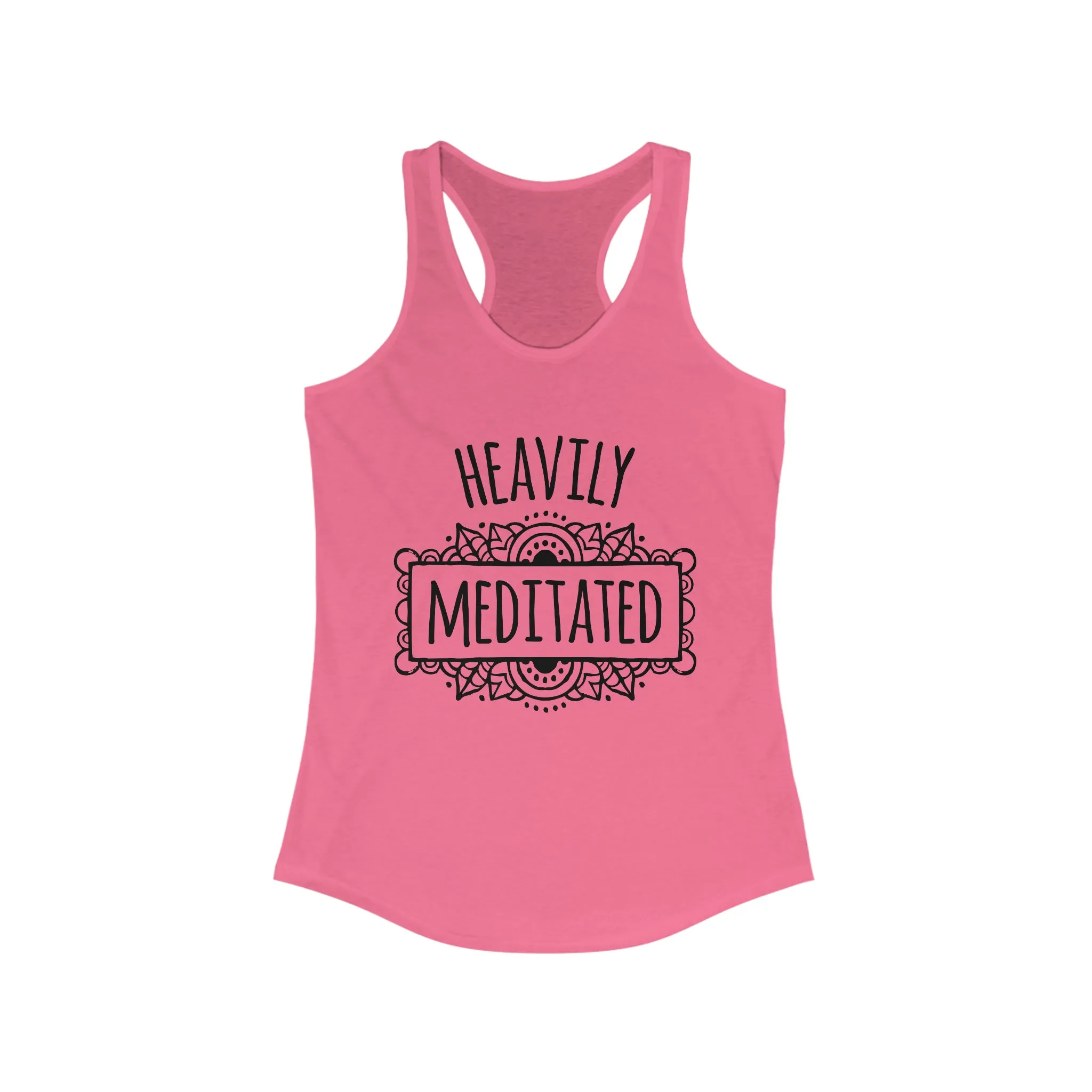 Heavily Meditated Funny Yoga Lover Shirt | Meditation Gift | Women's Ideal Racerback Tank Top