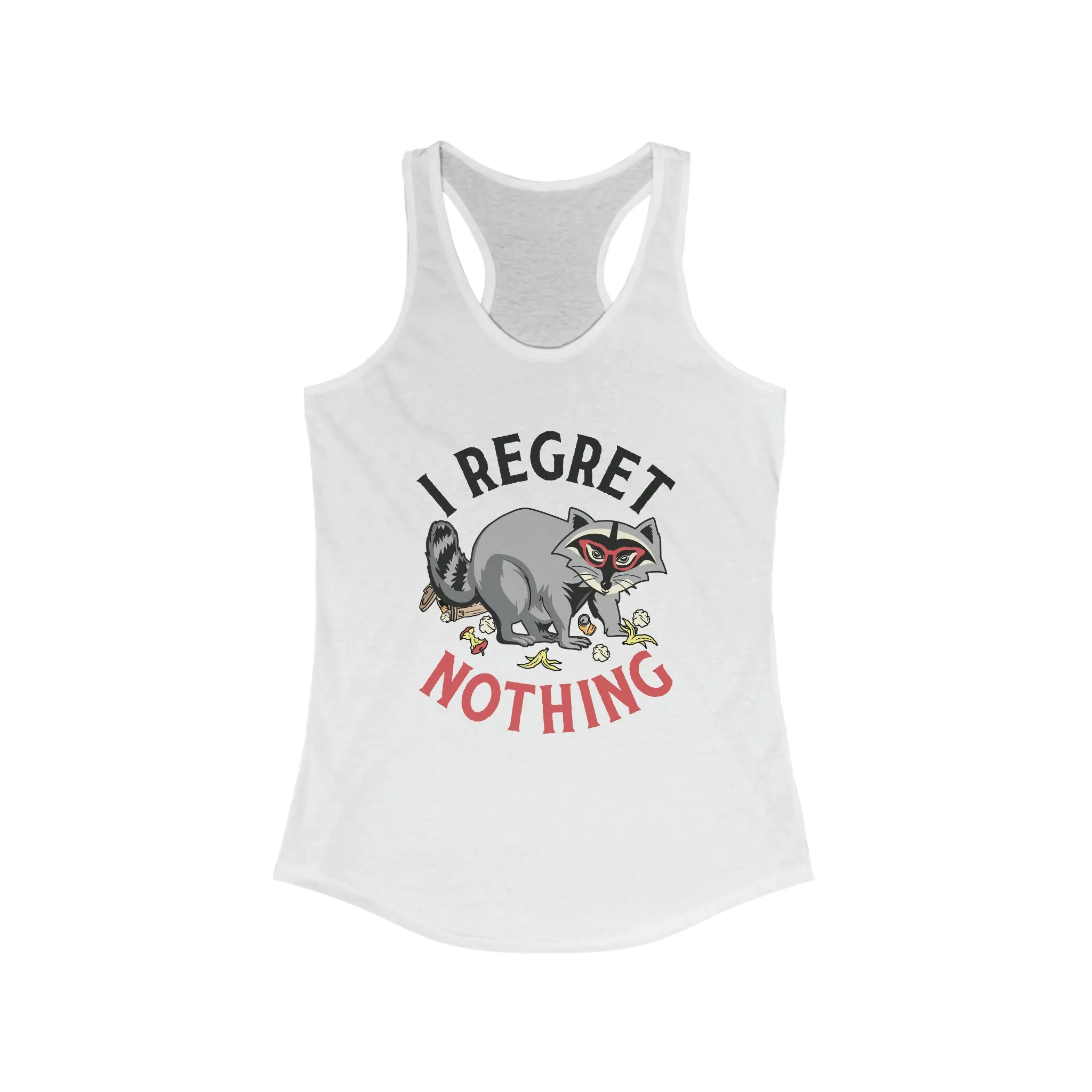 I Regret Nothing Funny Raccoon Shirt | Weird Gifts | Raccoon Gifts | Women's Slim-fit Racerback Tank Top