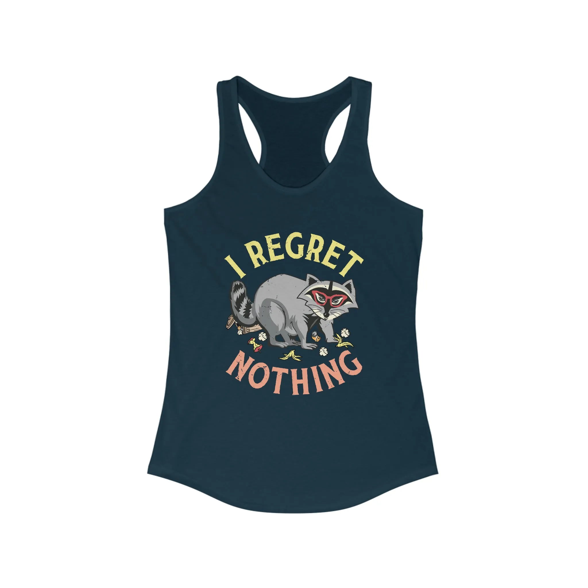 I Regret Nothing Funny Raccoon Shirt | Weird Gifts | Raccoon Gifts | Women's Slim-fit Racerback Tank Top