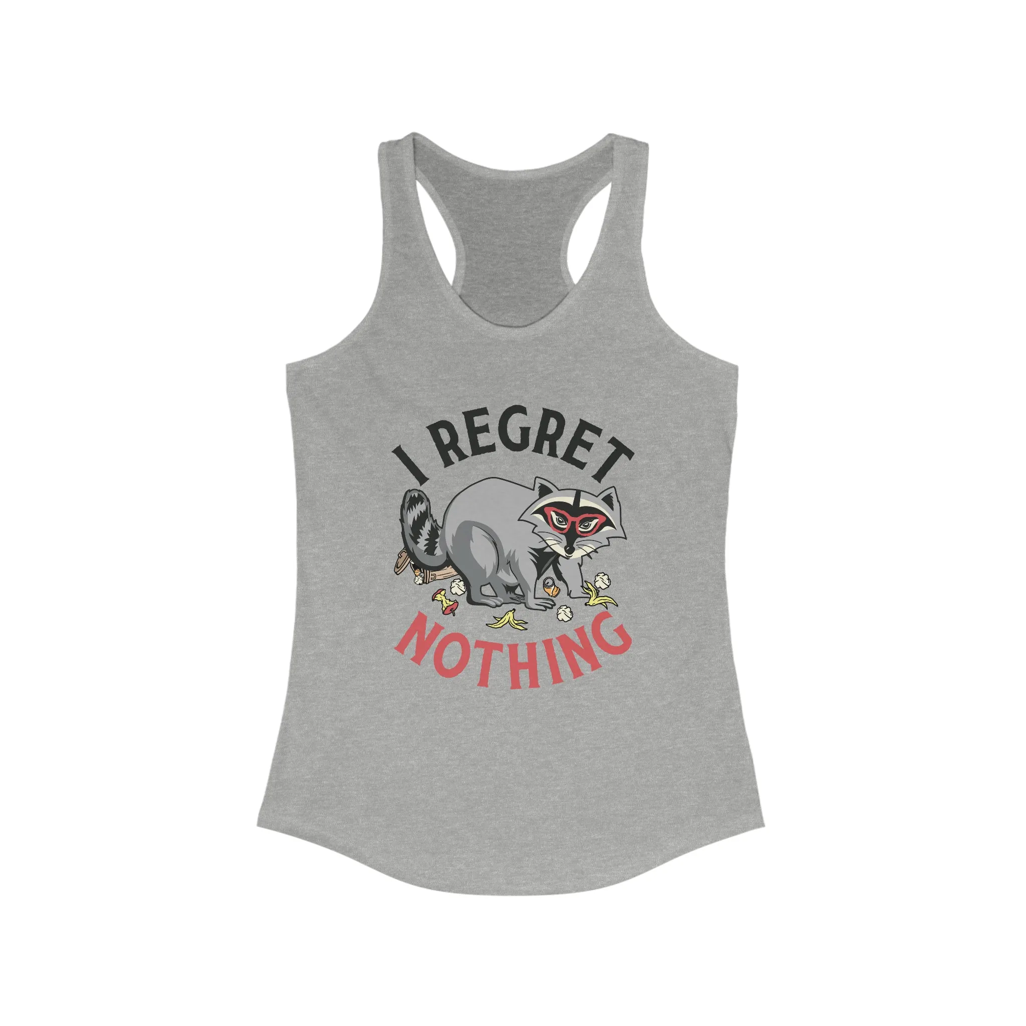 I Regret Nothing Funny Raccoon Shirt | Weird Gifts | Raccoon Gifts | Women's Slim-fit Racerback Tank Top