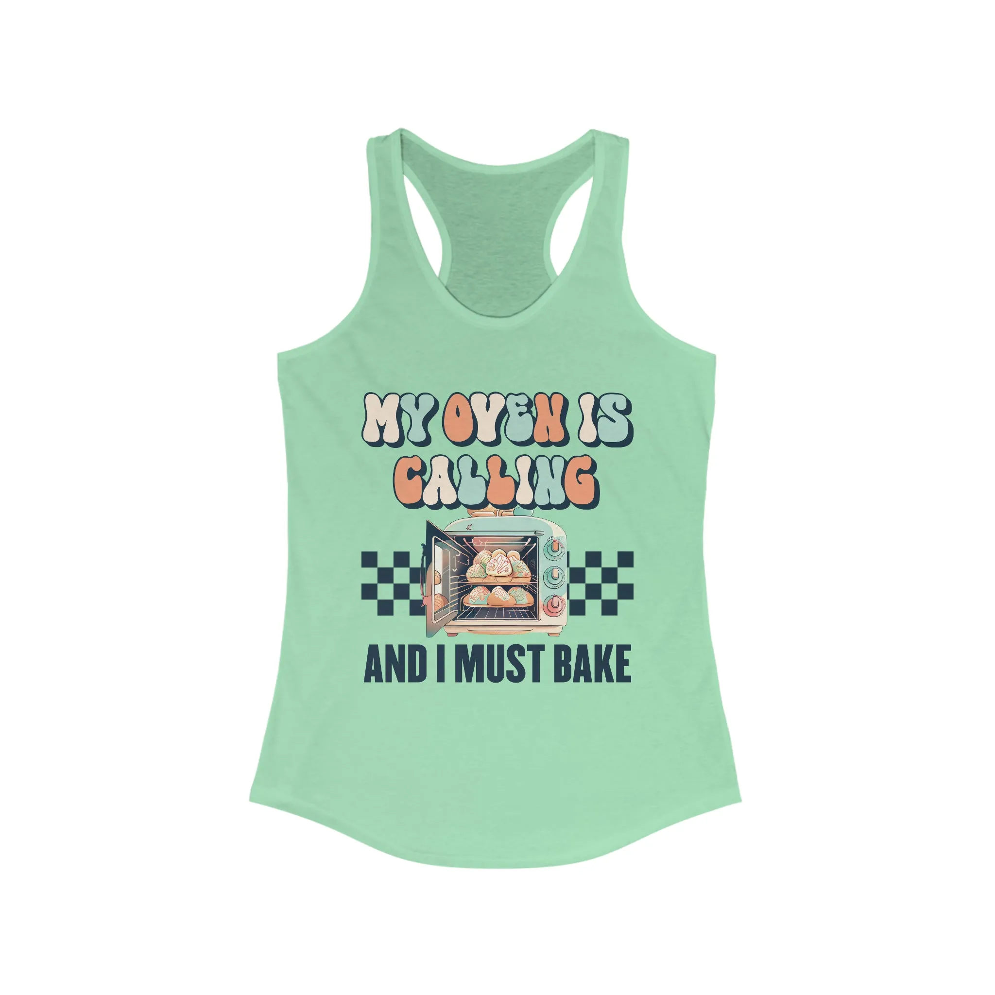 My Oven Is Calling Funny Baking Shirt | Cute Baking Gift For Her |  Women's Slim Fit Racerback Tank Top