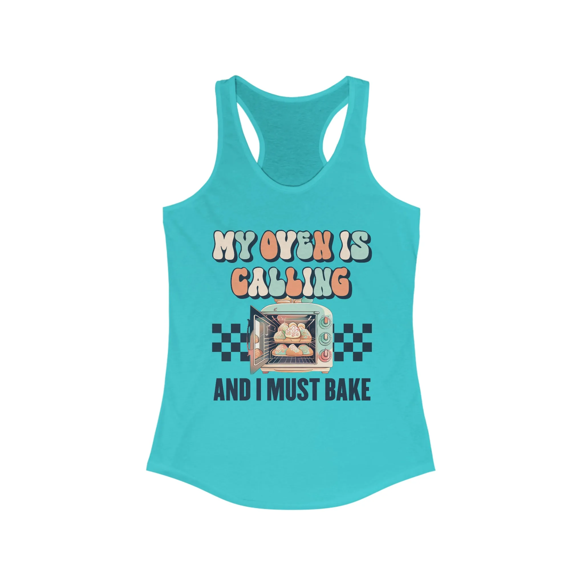 My Oven Is Calling Funny Baking Shirt | Cute Baking Gift For Her |  Women's Slim Fit Racerback Tank Top